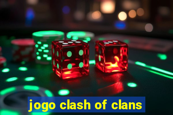 jogo clash of clans